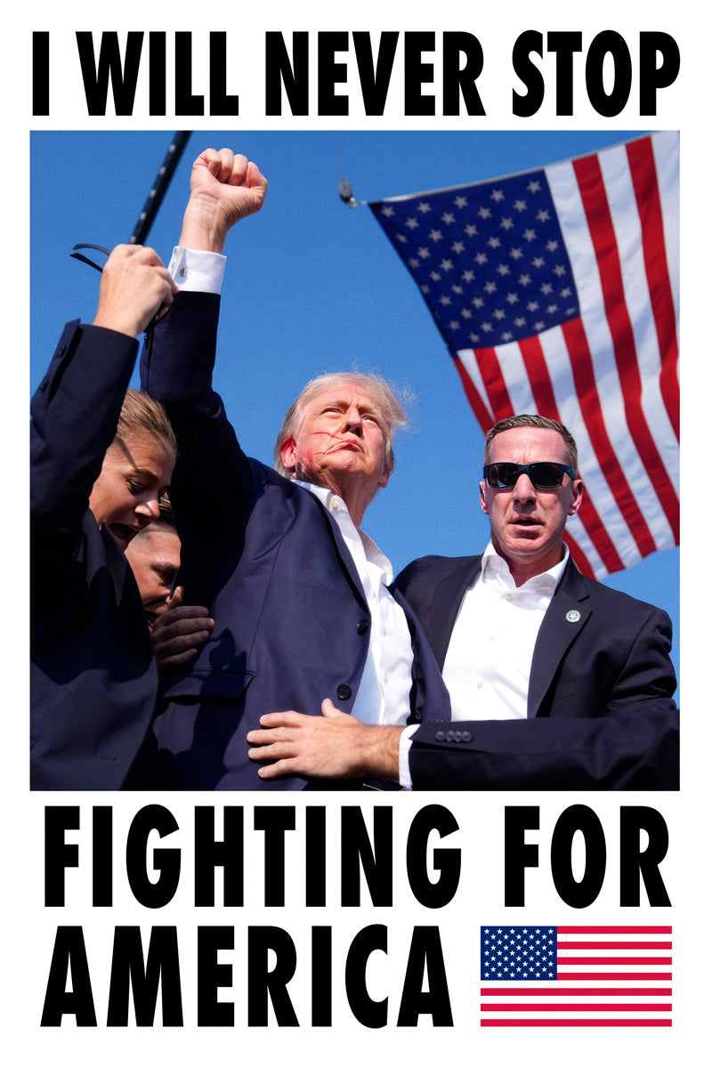 Trump I will never stop fighting for America!